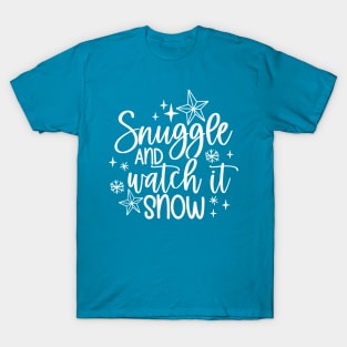 Snuggle and Watch it Snow T-Shirt